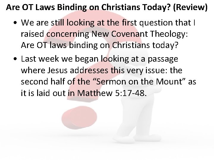 Are OT Laws Binding on Christians Today? (Review) • We are still looking at