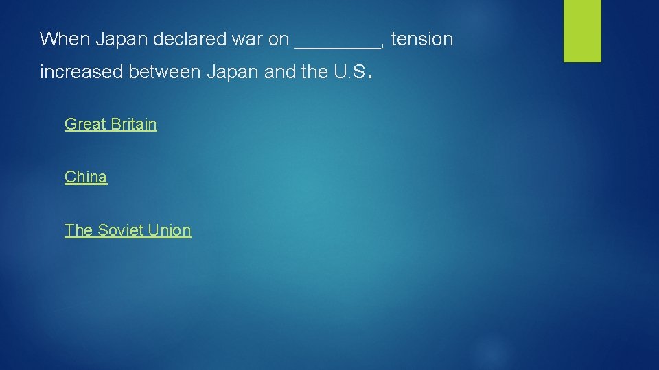 When Japan declared war on ____, tension increased between Japan and the U. S.