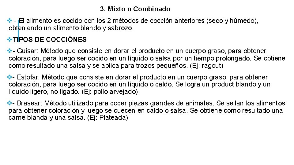 3. Mixto o Combinado v - El alimento es cocido con los 2 métodos