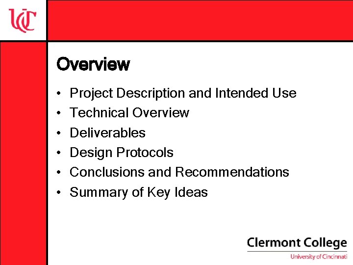 Overview • • • Project Description and Intended Use Technical Overview Deliverables Design Protocols Overview • • • Project Description and Intended Use Technical Overview Deliverables Design Protocols