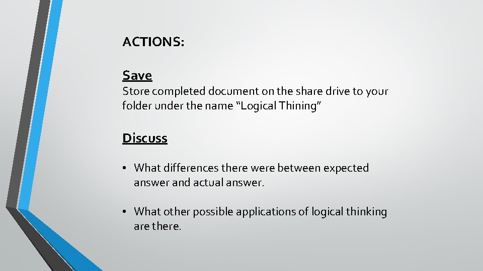 ACTIONS: Save Store completed document on the share drive to your folder under the