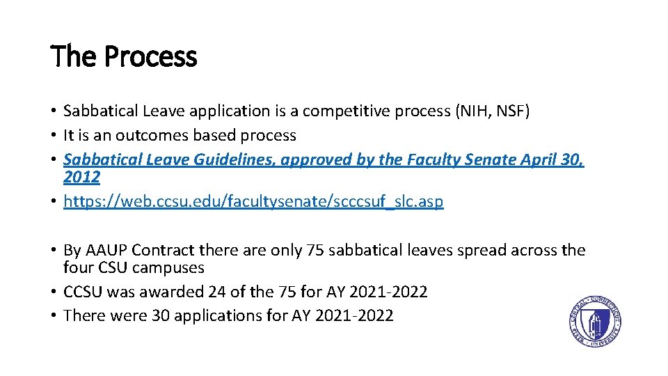 The Process • Sabbatical Leave application is a competitive process (NIH, NSF) • It