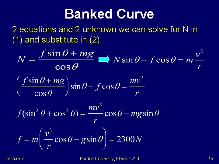 Banked Curve 2 equations and 2 unknown we can solve for N in (1)