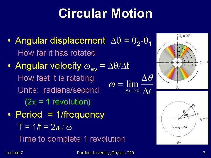 Circular Motion • Angular displacement D = 2 - 1 How far it has