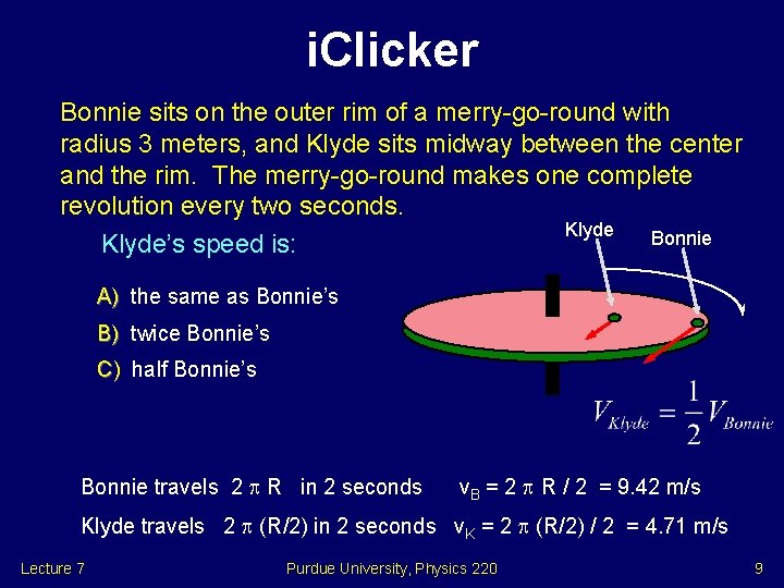 i. Clicker Bonnie sits on the outer rim of a merry-go-round with radius 3