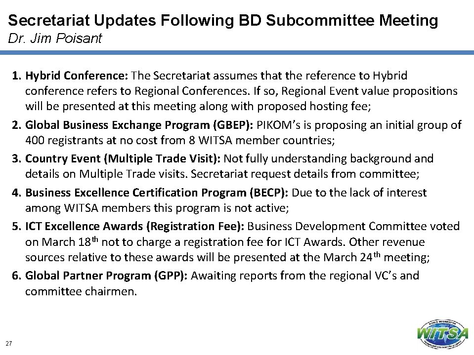 Secretariat Updates Following BD Subcommittee Meeting Dr. Jim Poisant 1. Hybrid Conference: The Secretariat