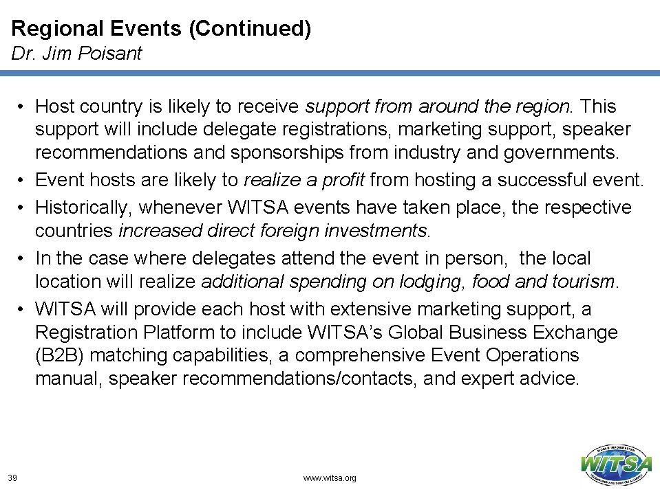 Regional Events (Continued) Dr. Jim Poisant • Host country is likely to receive support
