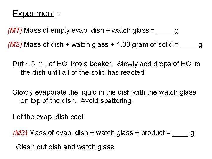 Experiment (M 1) Mass of empty evap. dish + watch glass = ____ g