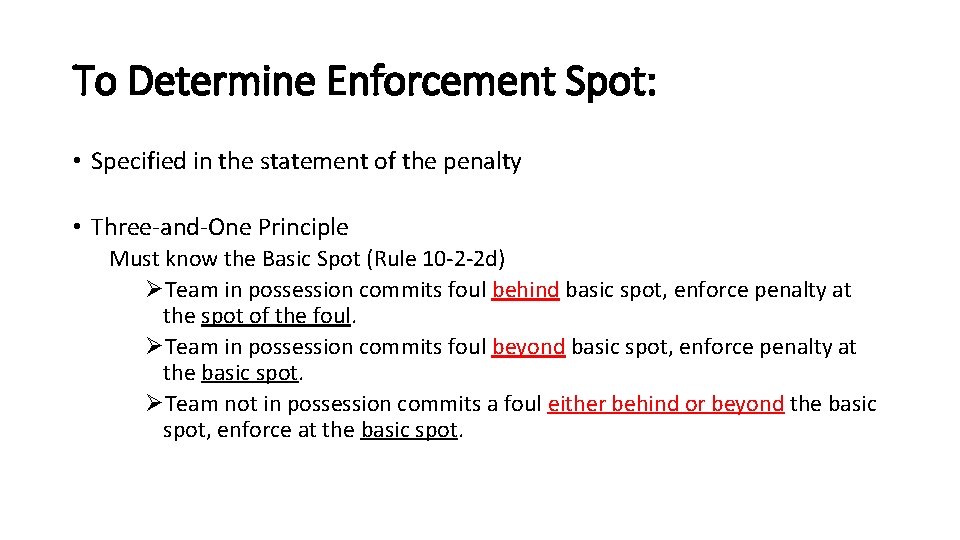 To Determine Enforcement Spot: • Specified in the statement of the penalty • Three-and-One
