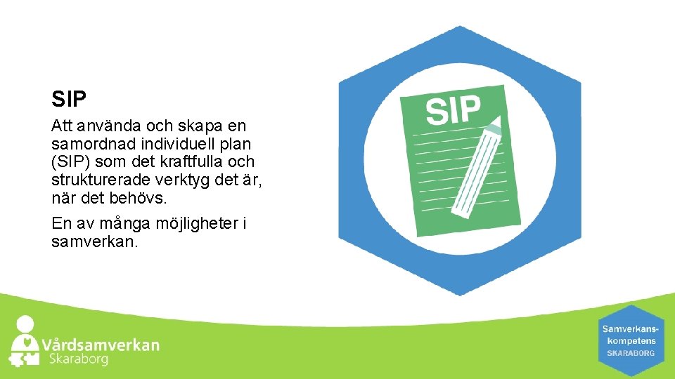 SIP Att använda och skapa en samordnad individuell plan (SIP) som det kraftfulla och