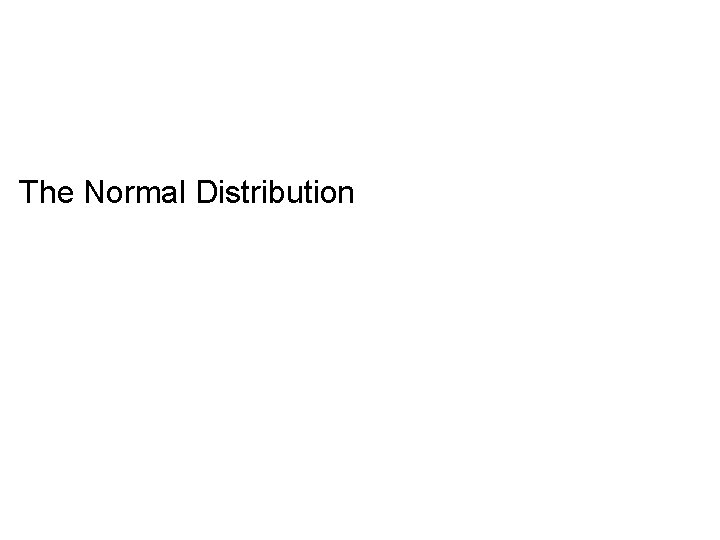 The Normal Distribution 