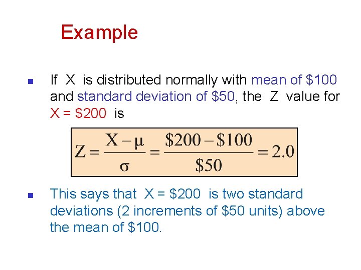 Example n n If X is distributed normally with mean of $100 and standard