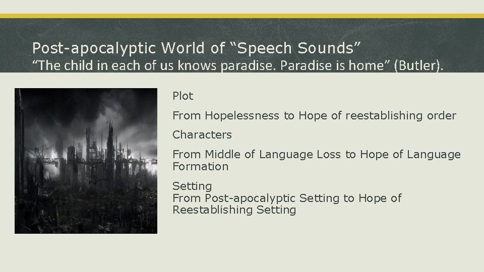 Post-apocalyptic World of “Speech Sounds” “The child in each of us knows paradise. Paradise
