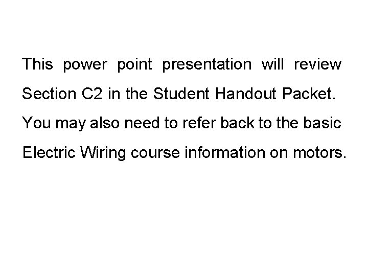 This power point presentation will review Section C 2 in the Student Handout Packet.