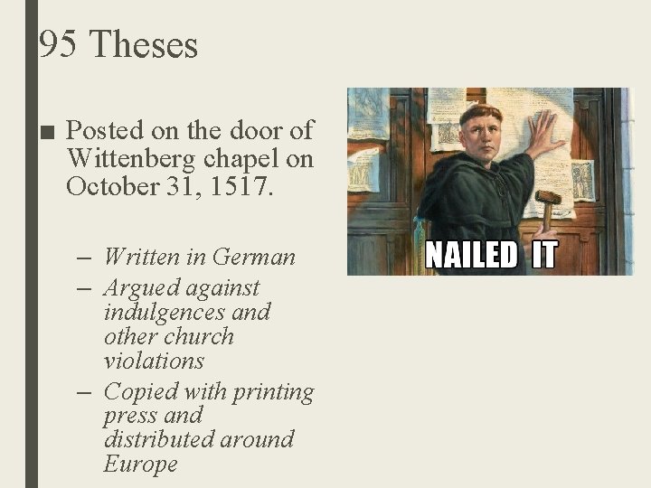 95 Theses ■ Posted on the door of Wittenberg chapel on October 31, 1517.