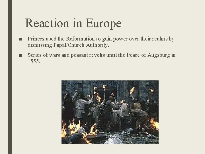 Reaction in Europe ■ Princes used the Reformation to gain power over their realms