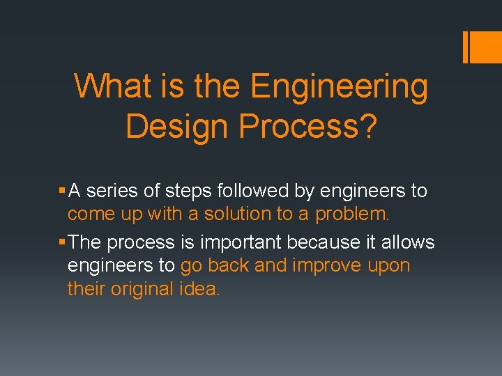 What is the Engineering Design Process? § A series of steps followed by engineers