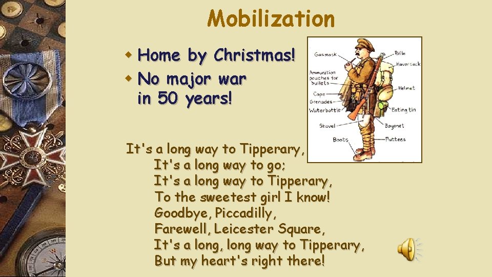 Mobilization w Home by Christmas! w No major war in 50 years! It's a