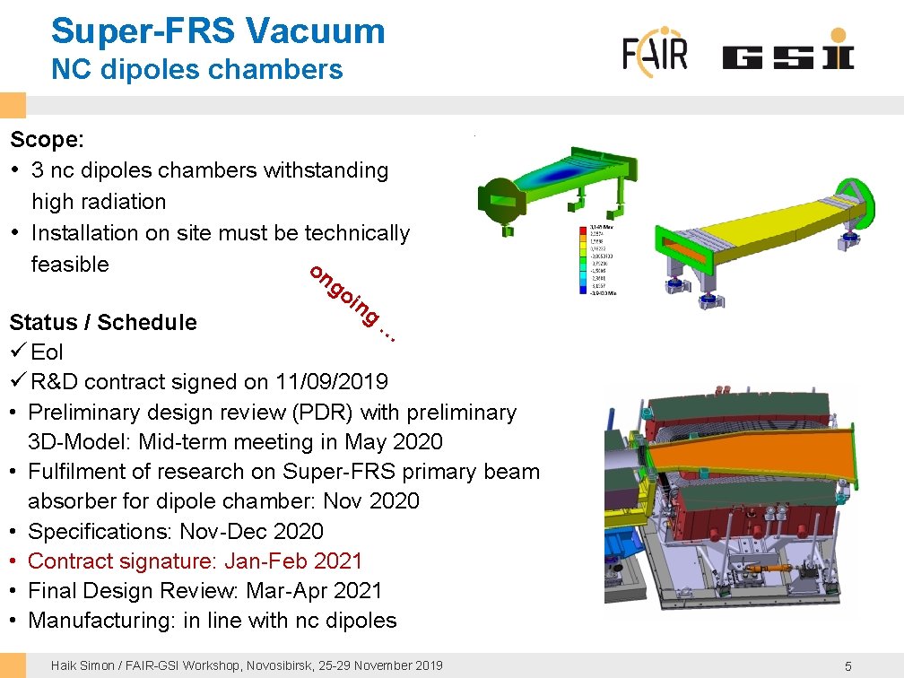 Super-FRS Vacuum NC dipoles chambers Scope: • 3 nc dipoles chambers withstanding high radiation