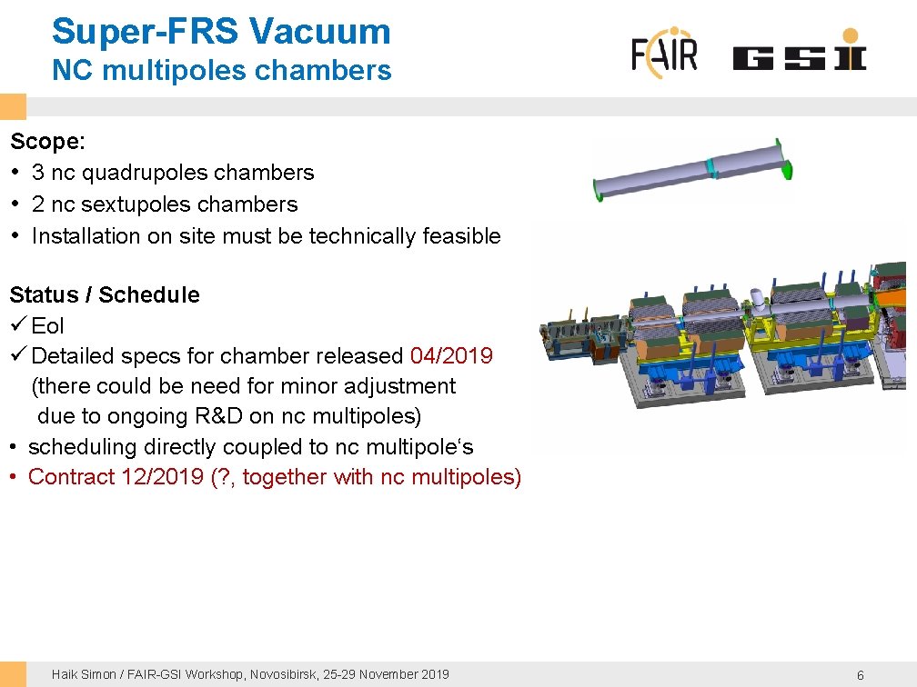 Super-FRS Vacuum NC multipoles chambers Scope: • 3 nc quadrupoles chambers • 2 nc
