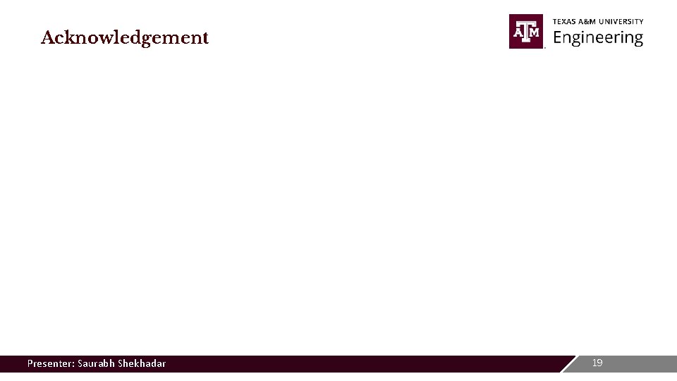 Acknowledgement Edit Master Slide - Department Name or Program Title Here Presenter: Saurabh Shekhadar