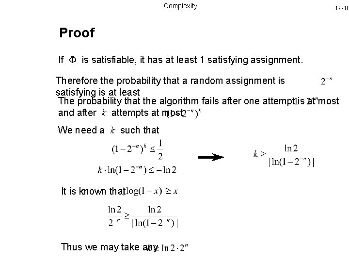 Complexity 19 -10 Proof If is satisfiable, it has at least 1 satisfying assignment.