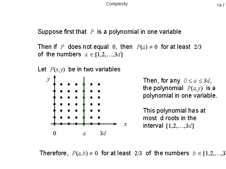 Complexity 19 -7 Suppose first that P is a polynomial in one variable Then