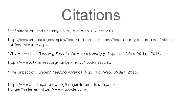 Citations "Definitions of Food Security. " N. p. , n. d. Web. 06 Jan.