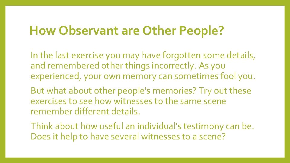 How Observant are Other People? In the last exercise you may have forgotten some