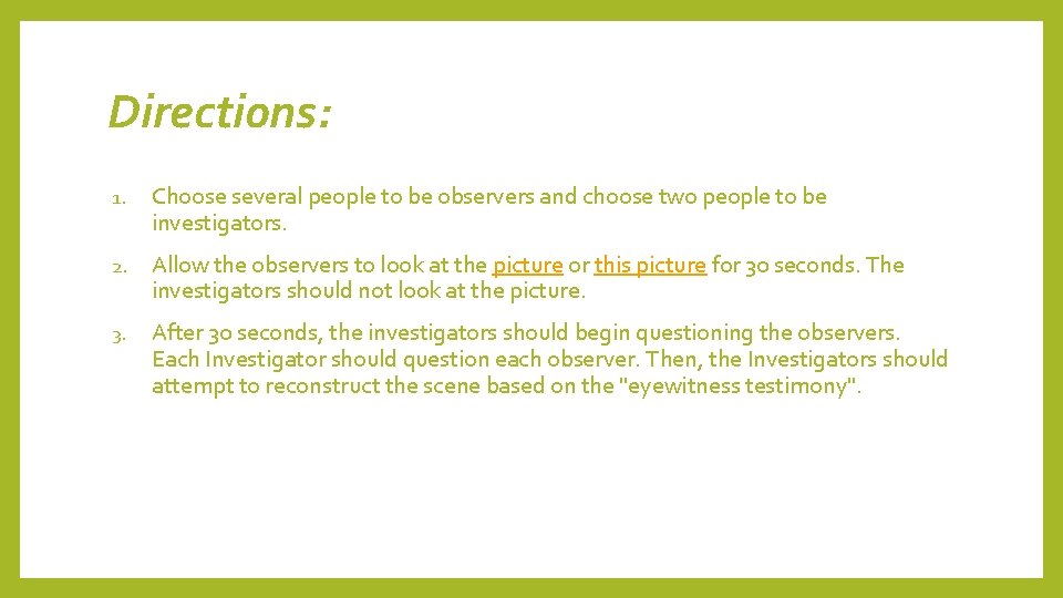 Directions: 1. Choose several people to be observers and choose two people to be