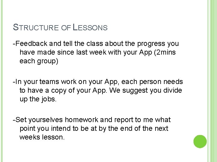 STRUCTURE OF LESSONS -Feedback and tell the class about the progress you have made