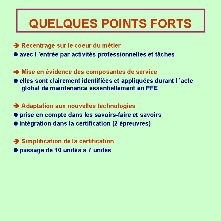 QUELQUES POINTS FORTS Recentrage sur le coeur du métier avec l ’entrée par activités