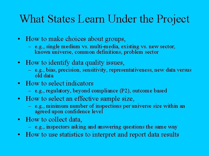 What States Learn Under the Project • How to make choices about groups, –