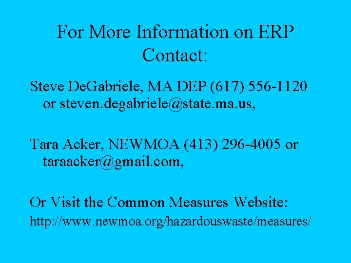 For More Information on ERP Contact: Steve De. Gabriele, MA DEP (617) 556 -1120