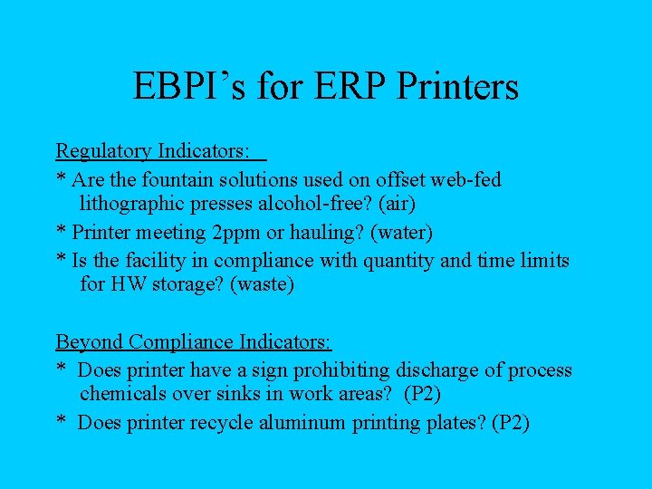 EBPI’s for ERP Printers Regulatory Indicators: * Are the fountain solutions used on offset