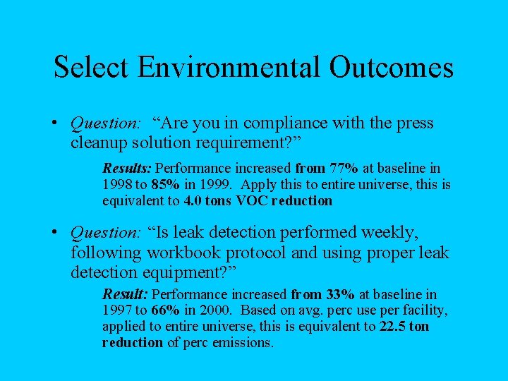 Select Environmental Outcomes • Question: “Are you in compliance with the press cleanup solution