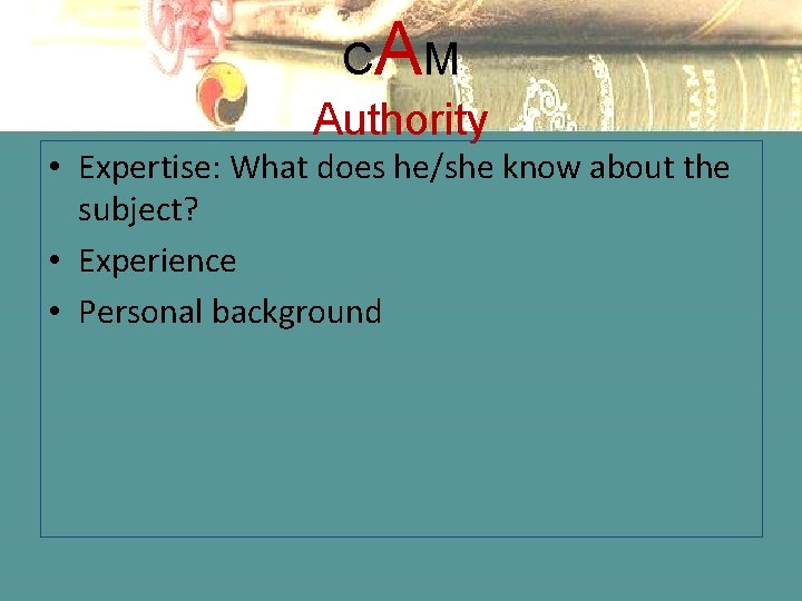 A C M Authority • Expertise: What does he/she know about the subject? •