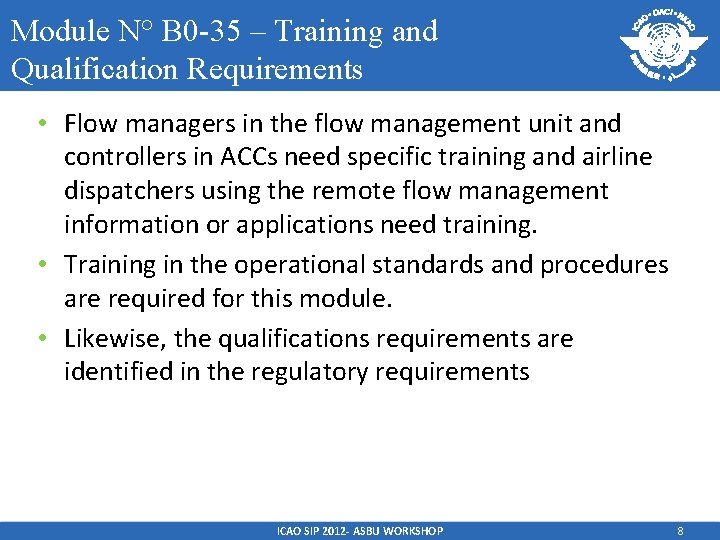 Module N° B 0 -35 – Training and Qualification Requirements • Flow managers in Module N° B 0 -35 – Training and Qualification Requirements • Flow managers in