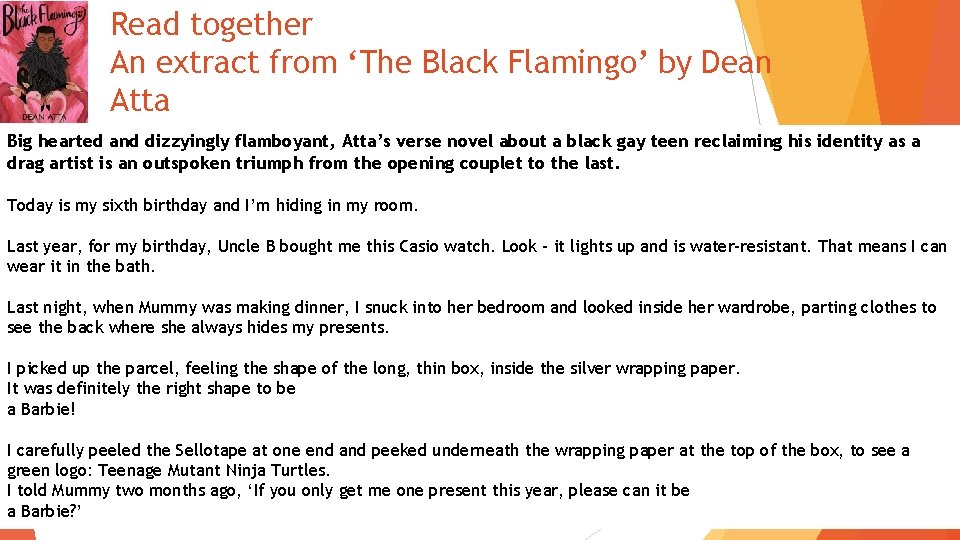 Read together An extract from ‘The Black Flamingo’ by Dean Atta Big hearted and