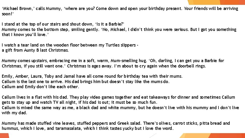 ‘Michael Brown, ’ calls Mummy, ‘where are you? Come down and open your birthday