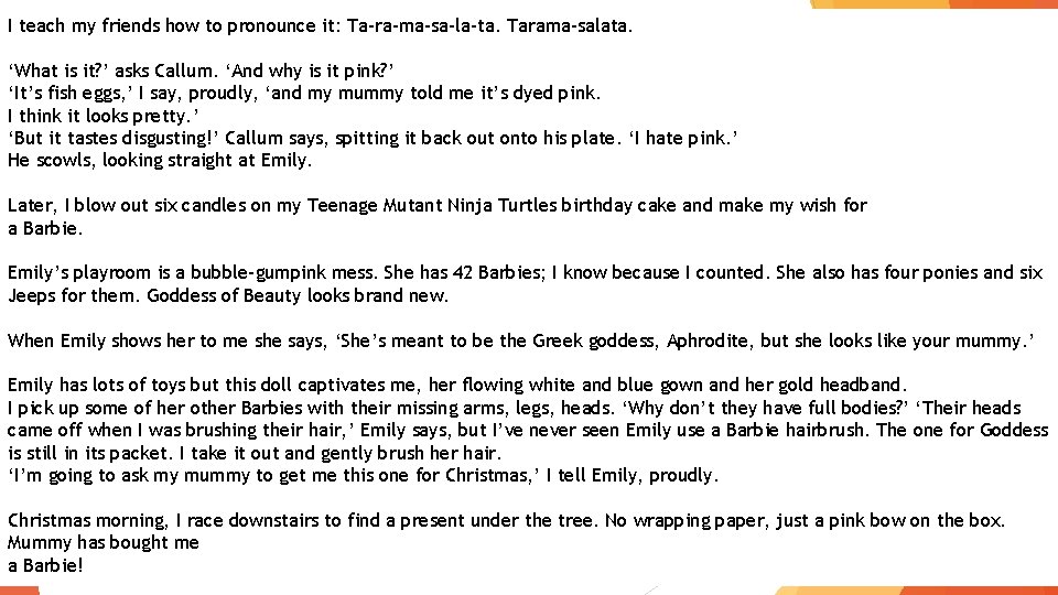 I teach my friends how to pronounce it: Ta-ra-ma-sa-la-ta. Tarama-salata. ‘What is it? ’