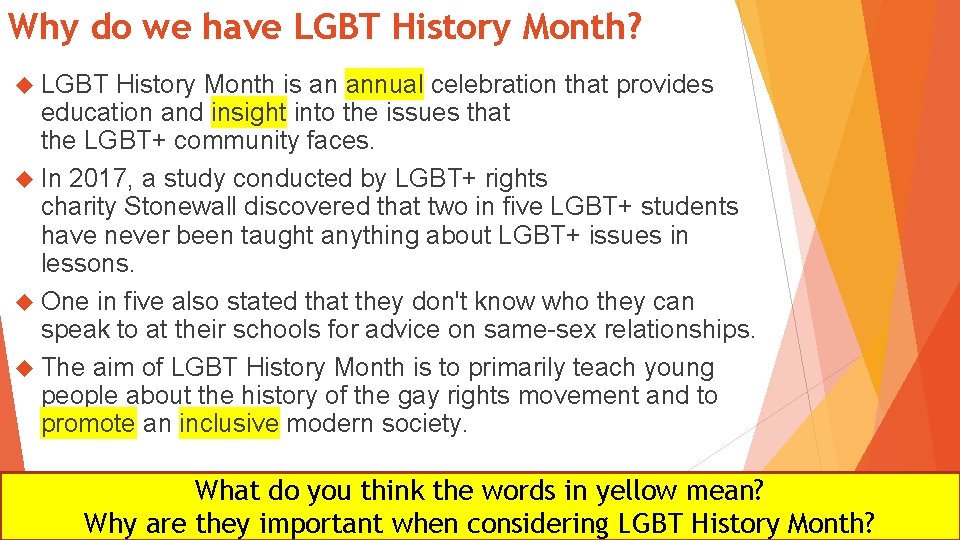 Why do we have LGBT History Month? LGBT History Month is an annual celebration