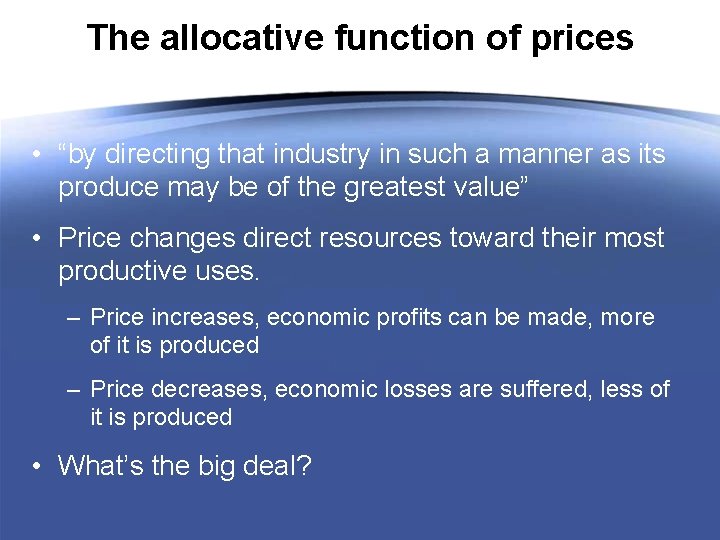 The allocative function of prices • “by directing that industry in such a manner