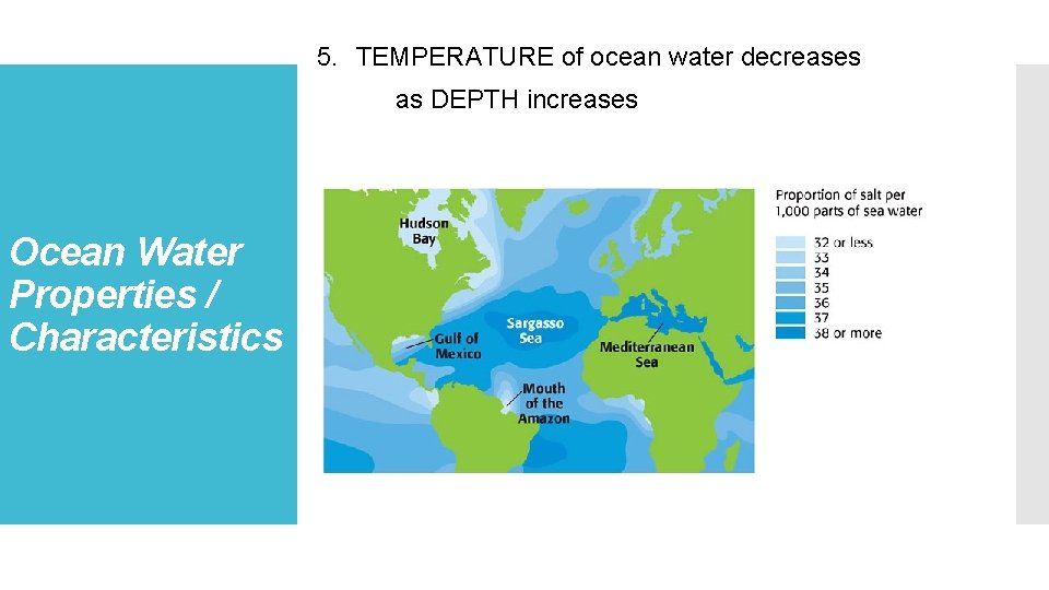 5. TEMPERATURE of ocean water decreases as DEPTH increases Ocean Water Properties / Characteristics