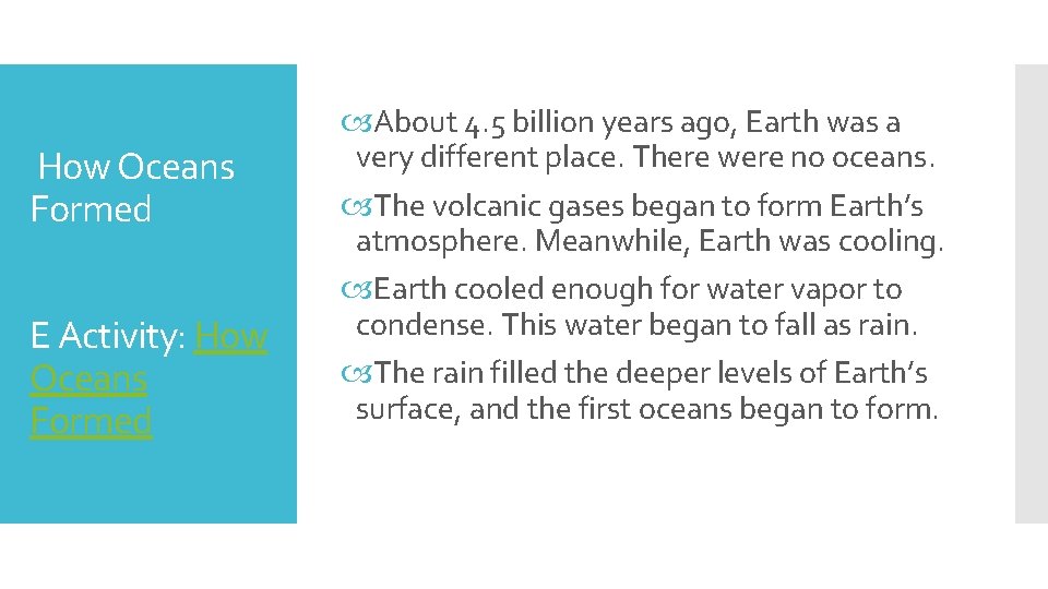 How Oceans Formed E Activity: How Oceans Formed About 4. 5 billion years ago,