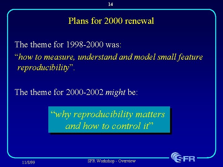 14 Plans for 2000 renewal The theme for 1998 -2000 was: “how to measure,