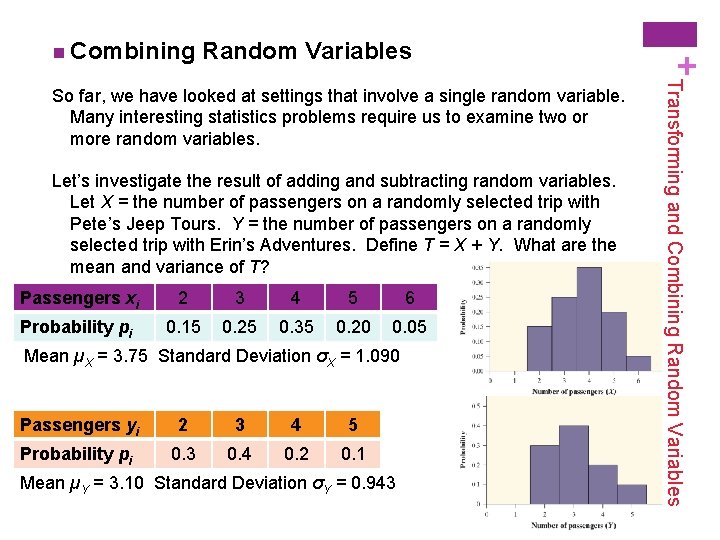 Random Variables Let’s investigate the result of adding and subtracting random variables. Let X