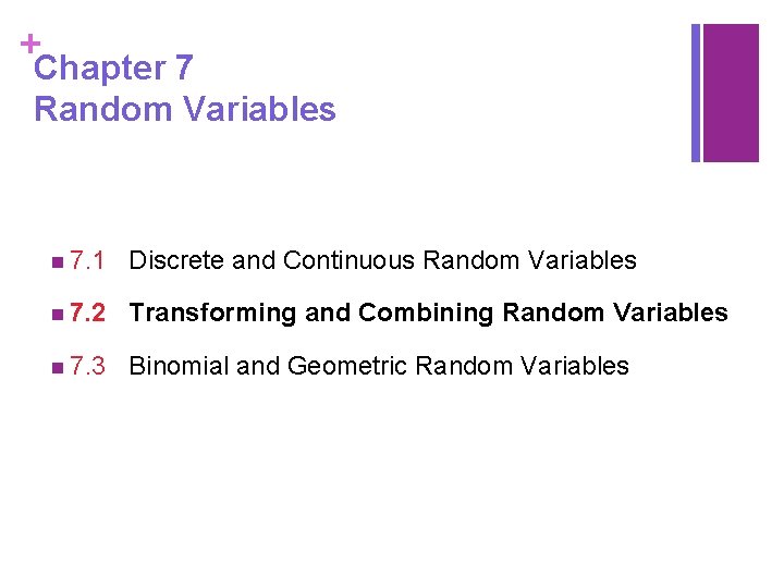 + Chapter 7 Random Variables n 7. 1 Discrete and Continuous Random Variables n