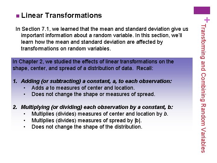 Transformations In Chapter 2, we studied the effects of linear transformations on the shape,