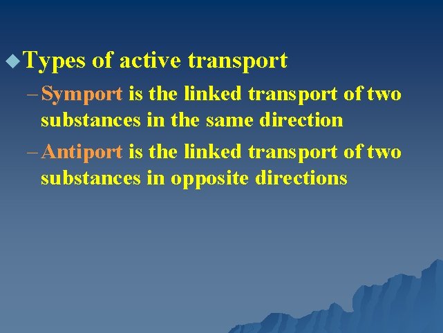 u. Types of active transport – Symport is the linked transport of two substances